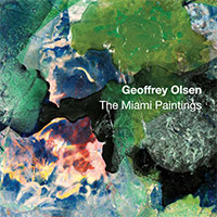 Cover for Geoffrey Olsen: The Miami Paintings